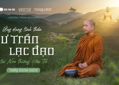 Chương trình Ứng dụng tinh thần Cư trần lạc đạo cùng thầy Minh Niệm tại Yên Tử